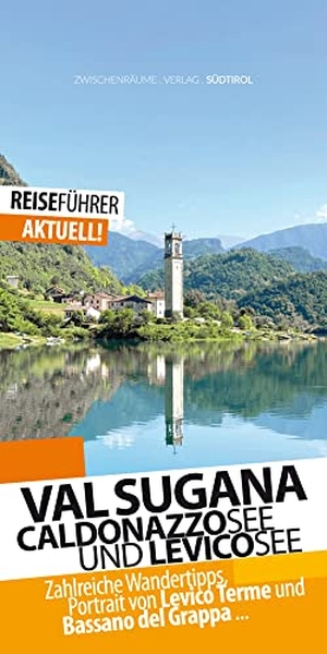 Hüther, Robert. Valsugana Reiseführer - Caldonazzosee und Levicosee - Relativ unbekanntes Tal im Osten Südtirols. Zwischenräume Verlag, 2022.