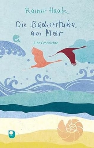 Haak, Rainer. Die Bücherstube am Meer - Eine Geschichte. Eschbach Verlag Am, 2023.