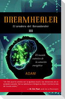 Dreamhealer III: El Sendero = The Path of the Dreamhealer III