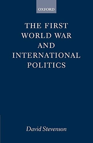 Stevenson, David. The First World War and International Politics. OUP Oxford, 1997.