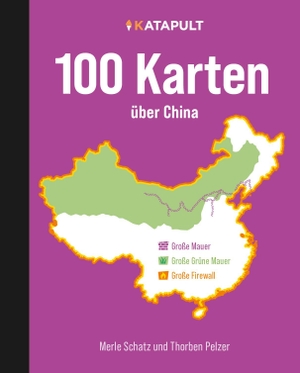Schatz, Merle / Thorben Pelzer. 100 Karten über China. Katapult-Verlag, 2022.