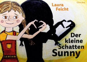 Feicht, Laura. Der kleine Schatten Sunny. Edition Lichtland, 2026.