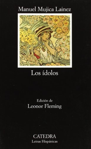 Mujica Láinez, Manuel. Los ídolos. Ediciones Cátedra, 1999.