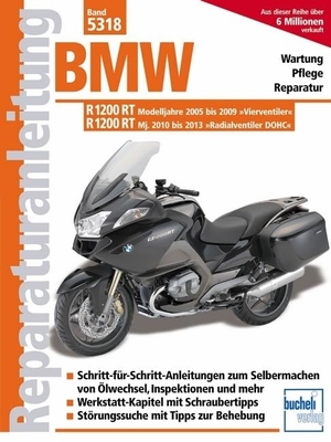 BMW R 1200 RT - Modelljahre 2005 bis 2009 und 2010 bis 2013. Bucheli Verlags AG, 2020.