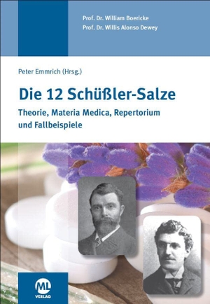 Boericke, William / Willis Alonso Dewey. Die 12 Schüssler-Salze - Theorie | Materia Medica | Repertorium | Fallbeispiele. mgo fachverlage, 2015.
