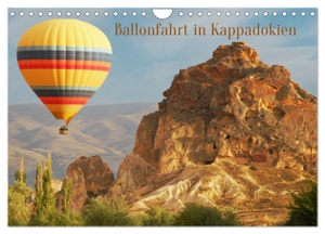 Kulisch, Christiane. Ballonfahrt in Kappadokien (Wandkalender 2024 DIN A4 quer), CALVENDO Monatskalender - Schweben über wunderbarer Landschaft. Calvendo, 2023.