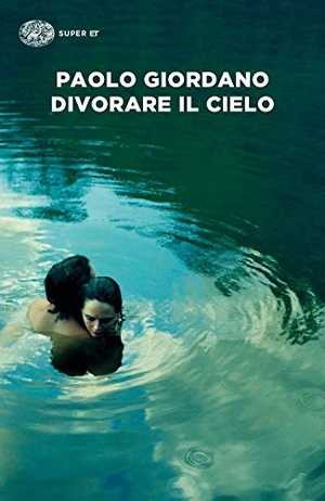 Giordano, Paolo. Divorare il cielo. Einaudi, 2019.