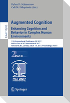 Augmented Cognition. Enhancing Cognition and Behavior in Complex Human Environments