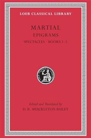 Martial. Epigrams, Volume I - Spectacles. Books 1-5. Harvard University Press, 1993.
