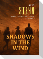 Shadows in the Wind