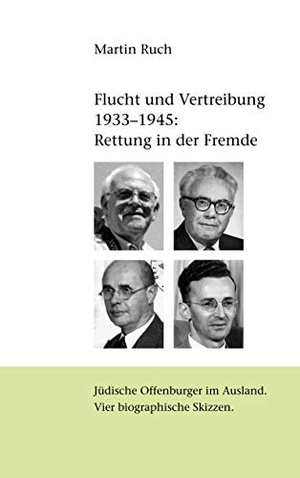 Ruch, Martin. Flucht und Vertreibung 1933 - 1945: Rettung in der Fremde - Jüdische Offenburger im Ausland. Vier biographische Skizzen. Books on Demand, 2019.