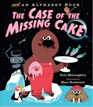 Mclaughlin, Eoin. Not an Alphabet Book - The Case of the Missing Cake. Walker Books - IWUK, 2020.