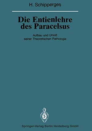 Schipperges, Heinrich. Die Entienlehre des Paracelsus - Aufbau und Umriß seiner Theoretischen Pathologie. Springer Berlin Heidelberg, 2013.