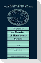 Properties and Chemistry of Biomolecular Systems