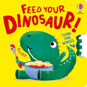 Milbourne, Anna. Feed Your Dinosaur. Usborne Books, 2026.