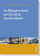 Die Bildungsrevolution am Golf und die deutsche Industrie