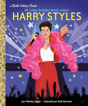 Loggia, Wendy. Mi Little Golden Book Sobre Harry Styles (My Little Golden Book about Harry Styles Spanish Edition). Random House Children's Books, 2024.