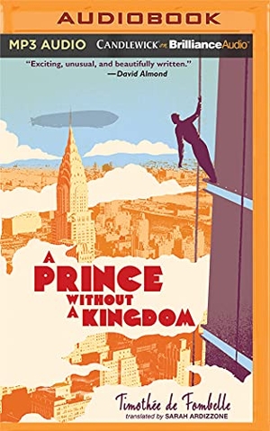 de Fombelle, Timothée. A Prince Without a Kingdom. Brilliance Audio, 2016.