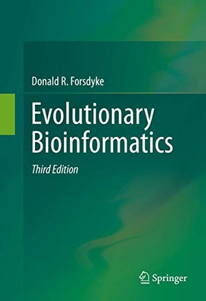 Forsdyke, Donald R.. Evolutionary Bioinformatics. Springer International Publishing, 2016.
