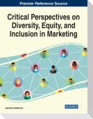 Critical Perspectives on Diversity, Equity, and Inclusion in Marketing