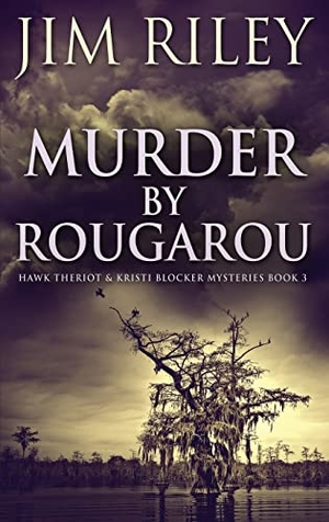 Riley, Jim. Murder by Rougarou. Next Chapter, 2021.