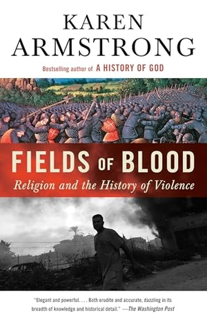 Armstrong, Karen. Fields of Blood - Religion and the History of Violence. Random House, 2015.