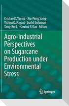 Agro-industrial Perspectives on Sugarcane Production under Environmental Stress