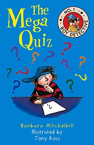 Mitchelhill, Barbara. The Mega Quiz - No. 1 Boy Detective. Andersen Press, 2018.