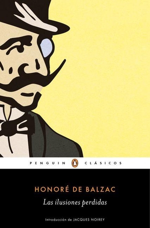 Balzac, Honoré de. Las Ilusiones Perdidas / Lost Illusions. Prh Grupo Editorial, 2026.