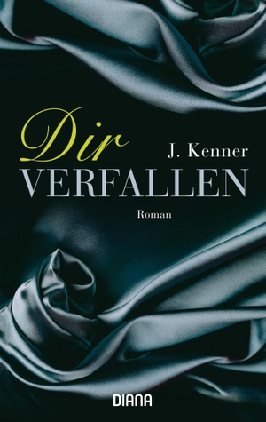 Kenner, J.. Dir verfallen. Diana Taschenbuch, 2013.