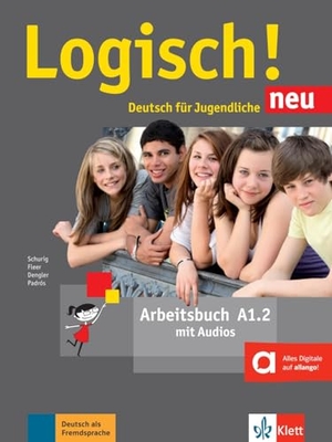 Dengler, Stefanie / Schurig, Cordula et al. Logisch! Neu A1.2. Arbeitsbuch mit Audio-Dateien zum Download - Deutsch für Jugendliche. Klett Sprachen GmbH, 2016.