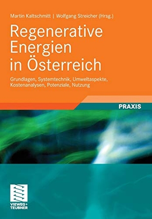 Streicher, Wolfgang / Martin Kaltschmitt (Hrsg.). Regenerative Energien in Österreich - Grundlagen, Systemtechnik, Umweltaspekte, Kostenanalysen, Potenziale, Nutzung. Vieweg+Teubner Verlag, 2009.