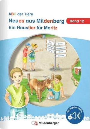 Erdmann, Bettina. Neues aus Mildenberg - Ein Haustier für Moritz - Geschichten von Mia, Mio und ihren Freunden Band 12. Mildenberger Verlag GmbH, 2024.