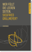 Wer füllt die leeren Seiten, Siegfried Grillmeyer?