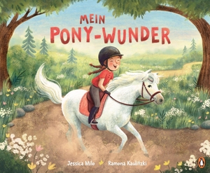 Milo, Jessica. Mein Pony-Wunder - Ein liebevoll gereimtes Bilderbuch für alle Pony- und Pferdefans ab 4 Jahren. Penguin junior, 2026.