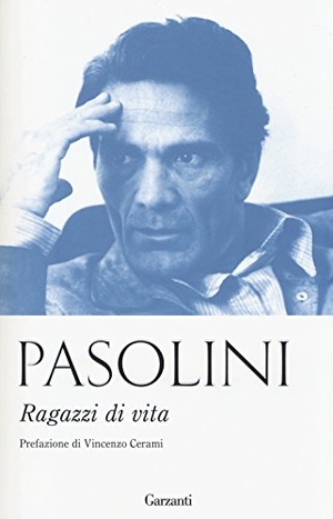 Pasolini, Pier Paolo. Ragazzi di vita. Garzanti Libri, 2014.