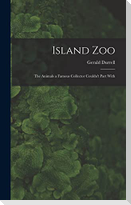 Island Zoo; the Animals a Famous Collector Couldn't Part With
