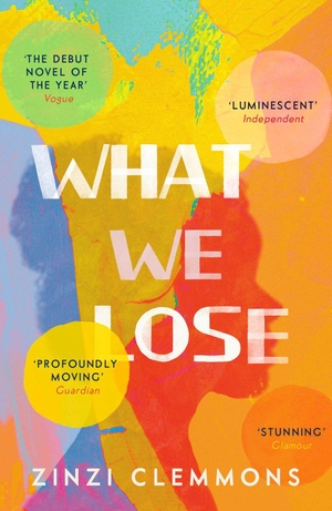 Clemmons, Zinzi. What We Lose. HarperCollins, 2018.
