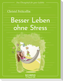 Das Übungsheft für gute Gefühle - Besser leben ohne Stress