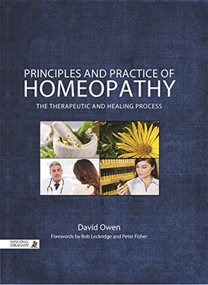 Owen, David. Principles and Practice of Homeopathy - The Therapeutic and Healing Process. Jessica Kingsley Publishers, 2015.