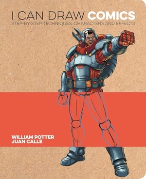 Potter, William. I Can Draw Comics - Step-By-Step Techniques, Characters and Effects. Arcturus Publishing, 2024.