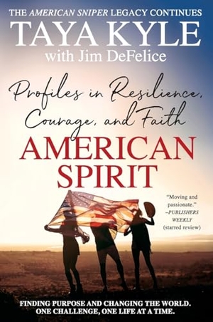 Kyle, Taya / Jim Defelice. American Spirit - Profiles in Resilience, Courage, and Faith. HarperCollins, 2020.