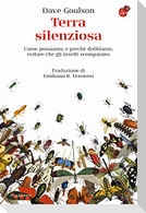 Terra silenziosa. Come possiamo e perché dobbiamo evitare che gli insetti scompaiano