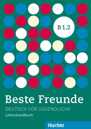 Tsigantes, Gerassimos. Beste Freunde B1/2. Lehrerhandbuch - Deutsch für Jugendliche. Deutsch als Fremdsprache. Hueber Verlag GmbH, 2022.