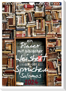 ein Planer mit biblischer Weisheit aus den Sprüchen Salomos (Wandkalender 2024 DIN A4 hoch), CALVENDO Monatskalender