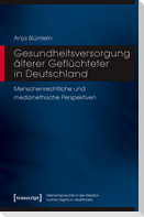 Gesundheitsversorgung älterer Geflüchteter in Deutschland