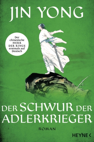 Yong, Jin. Der Schwur der Adlerkrieger - Roman. Heyne Taschenbuch, 2021.