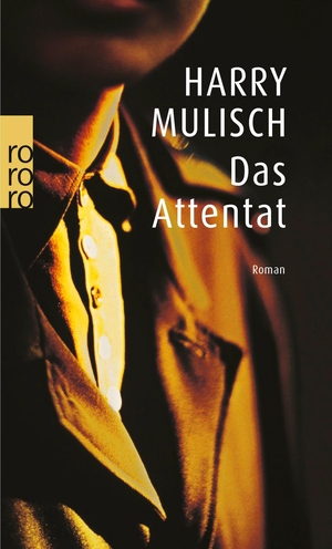 Mulisch, Harry. Das Attentat. Rowohlt Taschenbuch, 2000.