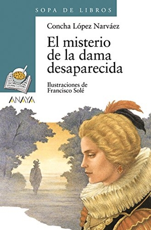 López Narváez, Concha. El misterio de la dama desaparecida. Anaya Educación, 2001.