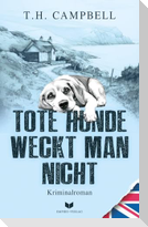 Tote Hunde weckt man nicht